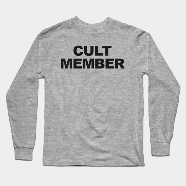 CULT MEMBER Long Sleeve T-Shirt by TheCosmicTradingPost